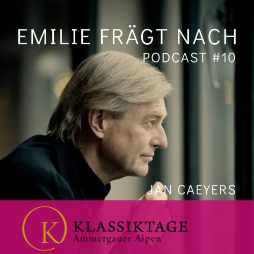 Jan Caeyers - Beate Gilgenreiner und Emilie Goertz im Klassiktage Podcast - Folge 10