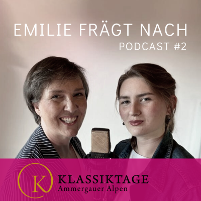 Beate Gilgenreiner und Emilie Goertz im Klassiktage Podcast